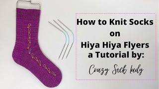 How to Knit Socks on Hiya Hiya FlyersAddi Flexi Flips  A Tutorial by Crazy Sock Lady [upl. by Faruq]