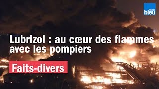 Incendie dans lusine Lubrizol de Rouen  au cœur des flammes avec les pompiers [upl. by Aela734]