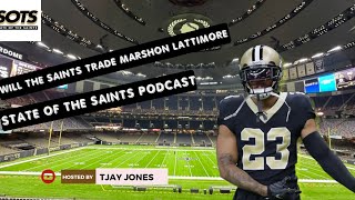 Will the Saints Trade Marshon Lattimore  The State of the Saints Podcast [upl. by Kev]