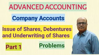 Advanced Accounting I Company Accounts I Issue of Shares and Debentures I Problems I Part 1 I Khan [upl. by Dihahs498]