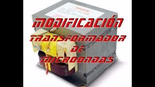 Modificación de un transformador de microondas [upl. by Tatianas]