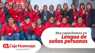 👐 Caja Huancayo se capacita en Lengua de Señas Peruanas 🙋 [upl. by Genevra]