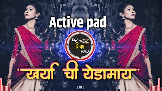 Kharyachi Yedamai  Chandan Kamble amp Renuka Jejurikar  Active pad mix marathi dj song  Dj Shivam [upl. by Steven346]