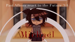 Past Aftons react to their future  Michael Afton  PT 3 [upl. by Stavros921]