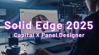 Solid Edge 2025 新增功能Capital X Panel Designer [upl. by Sanoy]