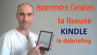 Apprendre langlais  La liseuse KINDLE  le débriefing [upl. by Enram]