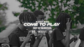 Kdot 600  Come To Play Official Music Video Shot By 1jbvisual275 [upl. by Ellebana75]