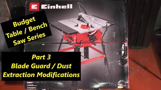 Einhell Table Saw Modification Part 3 Guard  Dust Extractor quotmr factotumquot [upl. by Bea688]