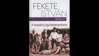 Fekete István  A koppányi aga testamentuma hangoskönyv audiobook [upl. by Fitzhugh55]