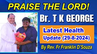 Br T K GEORGE HEALTH UPDATE 2982024 St John’s Medical College Hospital By Fr Franklin DSouza [upl. by Graubert]