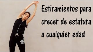 ESTIRAMIENTOS PARA CRECER DE ESTATURA A CUALQUIER EDADStretching Exercises to Grow Taller [upl. by Veradis]