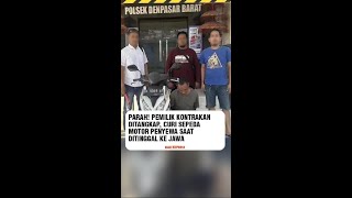 PARAH Pemilik Kontrakan Ditangkap Curi Sepeda Motor Penyewa Saat Ditinggal ke Jawa [upl. by Jovitah]