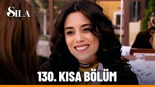 130 Kısa Bölüm  Sıla [upl. by Eeram]