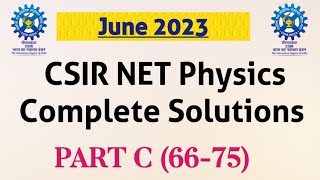 CSIR NET June 2023 Complete Solutions Physics 6675 Part C Solutions [upl. by Nolek442]