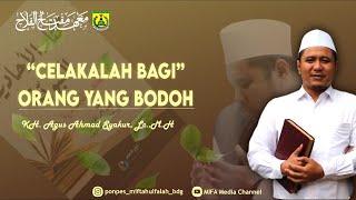 CELAKALAH BAGI ORANG YANG BODOH  Pengajian Mukhtarul Hadits [upl. by Gael]