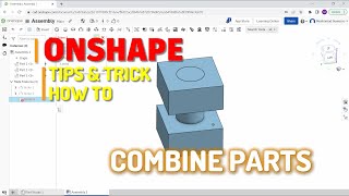 Onshape How To Combine Parts Tutorial [upl. by Nehttam]