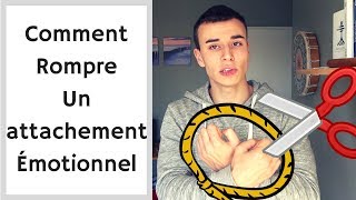 Comment Couper un Attachement Émotionnel [upl. by Leveridge979]