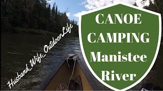 Manistee River Canoe Camping [upl. by Arlena126]