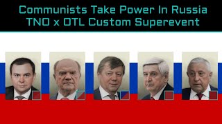 TNO x OTL Custom Superevent  Communists take power in Russia [upl. by Illoh876]