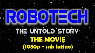 ROBOTECH The Movie THE UNTOLD STORY 1080p HD SUB ESPAÑOL AUDIO ORIGINAL  La película 1986 [upl. by Meeks101]