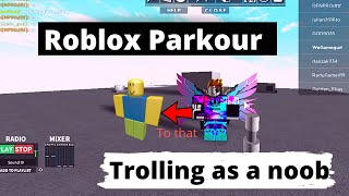 Trolling as a Noob Roblox Parkour [upl. by Thilda364]