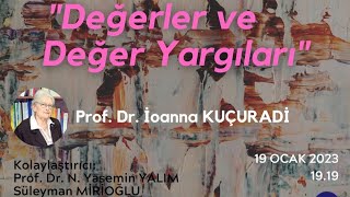 Prof Dr İoanna Kuçuradi ile Değerler ve Değer Yargıları [upl. by Ellerehs676]