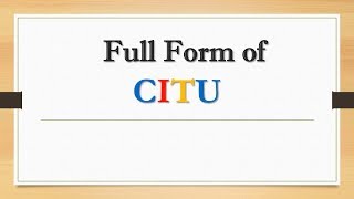 Full Form of CITU  Did You Know [upl. by Nawek]