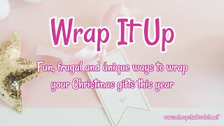 Wrap It Up  Fun Frugal amp Unique Ways to Wrap Your Christmas GIfts [upl. by Gypsy]