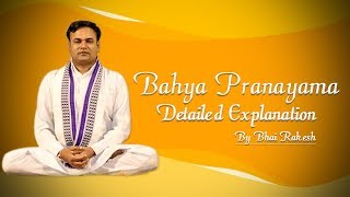 Bahya Pranayama Detailed Explanation By Bhai Rakesh [upl. by Hogue]