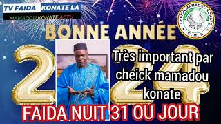 FAIDA 31 ET FINE ANNÉE 2023  2024 SECRET KUN FAYA KUN TRÈS IMPORTANT PAR CHEICK MAMADOU KONATE [upl. by Ettevram]