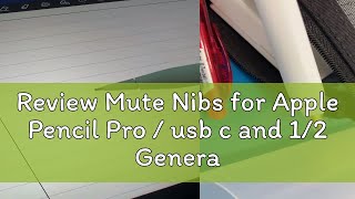 Review Mute Nibs for Apple Pencil Pro  usb c and 12 Generation iPencil Replacement Tips for Apple [upl. by Hortense130]