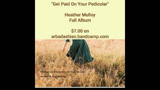 Arbadashian quotGet Paid On Your Pedicularquot Heather Mulloy Full Album 2023 [upl. by Killam]