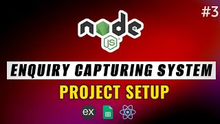 3  Project Setup  Enquiry Capturing System 🔥 Node JS  JavaScript  Web Development coding [upl. by Arta64]