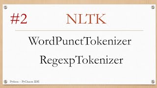 2 nltk WordPunctTokenizer RegexpTokenizer python شرح عربي [upl. by Notnelc320]