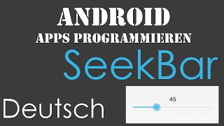 SeekBar  Android Apps programmieren Deutsch  German [upl. by Brazee]