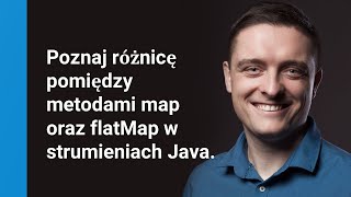 Czym różni się metoda map od metody flatMap w strumieniach Java [upl. by Auohc]