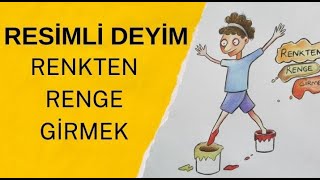 Renkten Renge Girmek Deyimi ÇizimliResimliAnlatımEğlenceli Deyim ÇizimleriDeyimler 5Sınıf [upl. by Atteval]