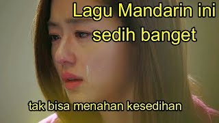 Lagu Mandarin ini sedih banget chinese sad songs [upl. by Mallissa454]