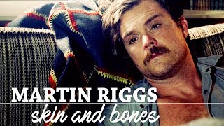 martin riggs  skin and bones [upl. by Ahsaetal]