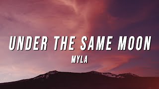 Myla  Under The Same Moon Lyrics [upl. by Culver720]