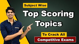 Top Scoring Topics to Crack all competitive exams  Subject Wise 🔥अब आप तैयार हो जाइए [upl. by Adeirf]