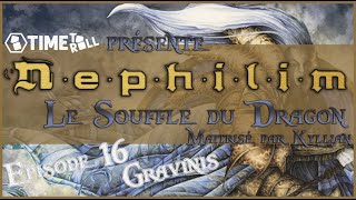 Nephilim  Souffle du Dragon  Épisode 16  Gravinis [upl. by Gifferd]