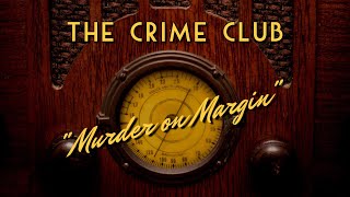 The Crime ClubClassic Mystery RadioquotMurder on Marginquot [upl. by Roland469]