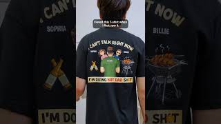 I Cant Talk Right Now Im Doing Hot Dad Grilling  Personalized T Shirt [upl. by Aneehsit]