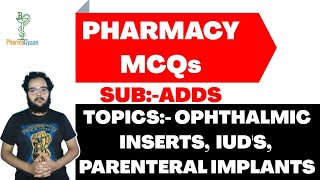 Final Year Pharmacy MCQs  ADDS4  Opthalmic inserts IUDs Parenteral Implants [upl. by Allianora]