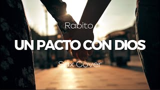 UN PACTO CON DIOS  RabitoTVOficial Sax Cover  Musica Instrumental para Matrimonios [upl. by Libys]