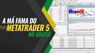 A Má Fama do MetaTrader 5 no Brasil de quem é a Culpa [upl. by Eilema11]