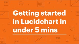 Getting Started in Lucidchart in Under 5 Minutes [upl. by Kos]