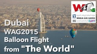 FAI World Air Games 2015 Dubai  Balloon flew from quotThe Worldquot [upl. by Atikram391]