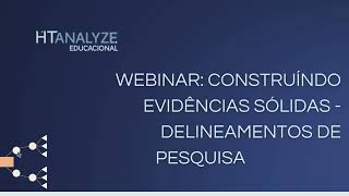 Webinar quotConstruindo evidências sólidas delineamentos de pesquisa em saúdequot [upl. by Yrrem892]